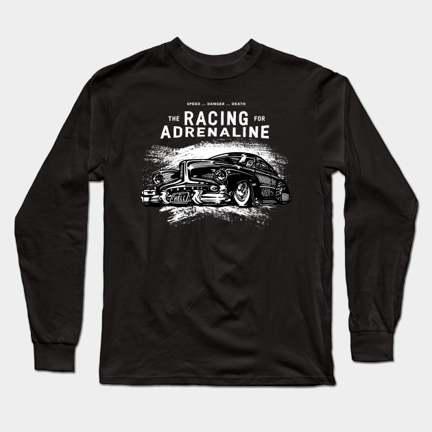 Car Racing for Adrenaline Long Sleeve T-Shirt by Kingrocker Clothing